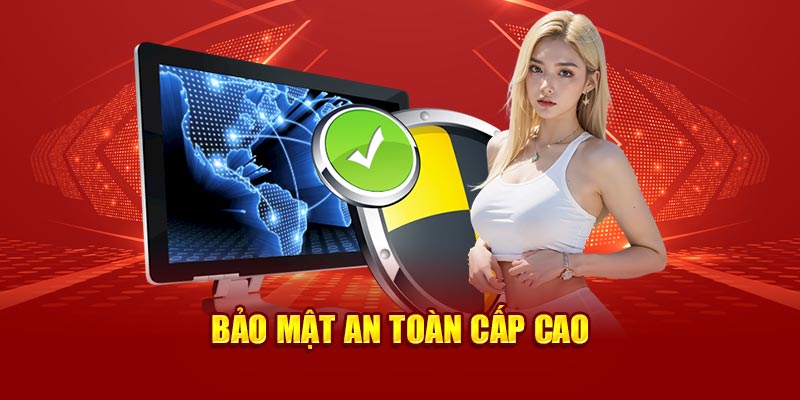 Bảo mật an toàn cấp cao