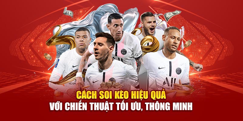 cach-soi-keo-hieu-qua-voi-chien-thuat-toi-uu-thong-minh
