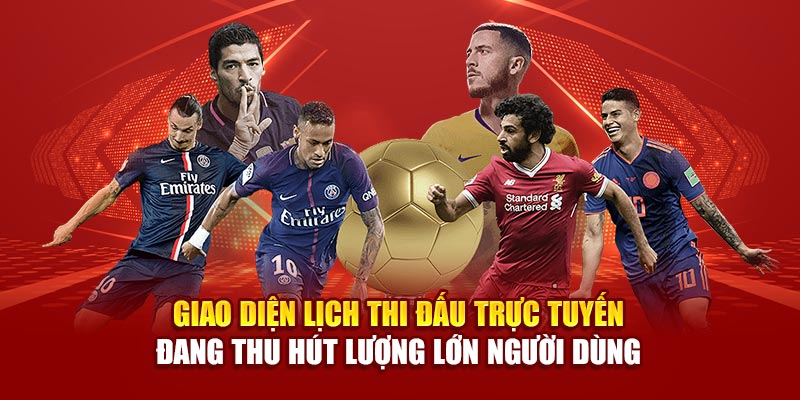Giao diện lịch thi đấu trực tuyến đang thu hút lượng lớn người dùng