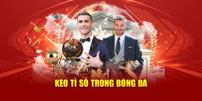 Kèo tỉ số trong bóng đá
