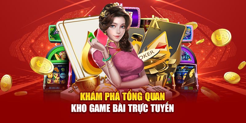 Khám phá tổng quan kho game bài tại 89bet