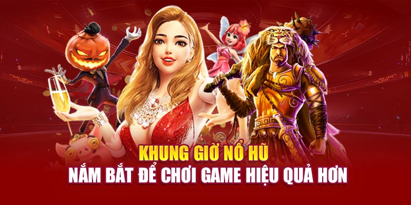 khung-gio-no-hu-nam-bat-de-choi-game-hieu-qua-hon