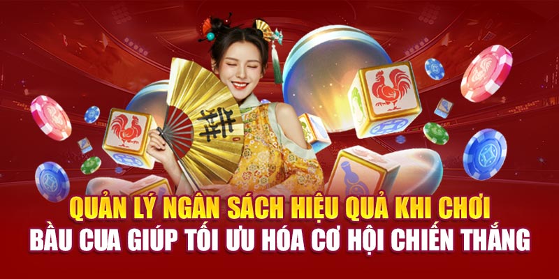 Quản lý ngân sách hiệu quả khi chơi Bầu Cua giúp tối ưu hóa cơ hội chiến thắng