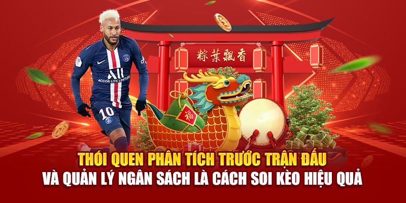 Thói quen phân tích trước trận đấu và quản lý ngân sách là cách soi kèo hiệu quả