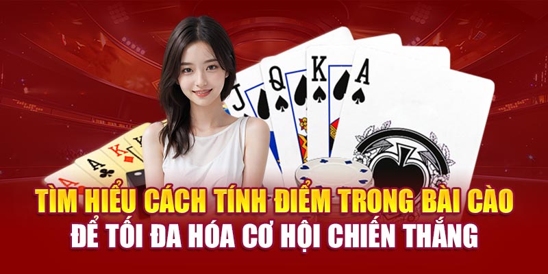 Tìm hiểu cách tính điểm trong Bài cào để tối đa hóa cơ hội chiến thắng