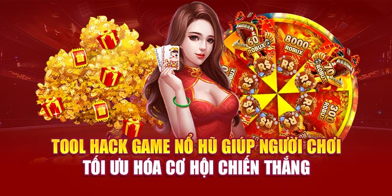 Tool hack game nổ hũ giúp người chơi tối ưu hóa cơ hội chiến thắng