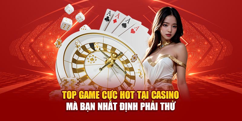 Top game cực hot tại casino 89bet mà bạn nhất định phải thử