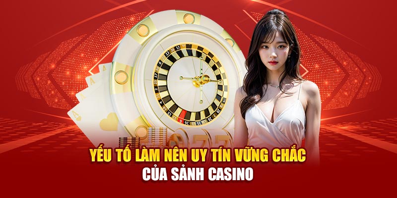 Yếu tố làm nên uy tín vững chắc của casino 89bet